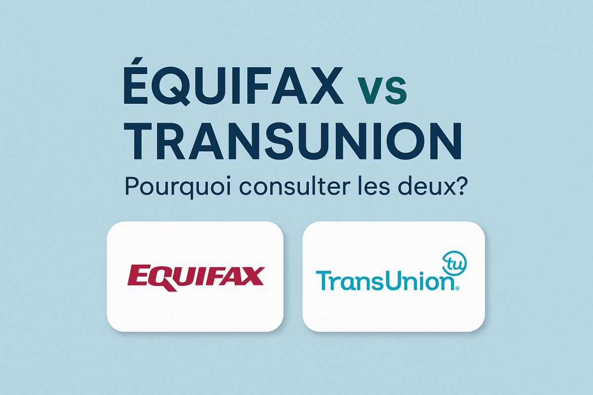 Équifax vs TransUnion : Pourquoi consulter les deux? 