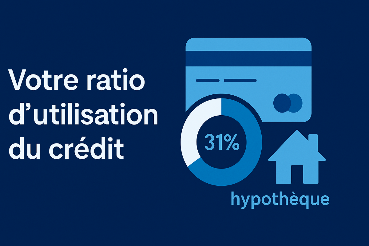 Votre ratio d’utilisation du crédit